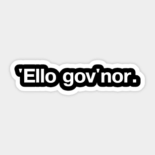 'Ello gov'nor. Sticker